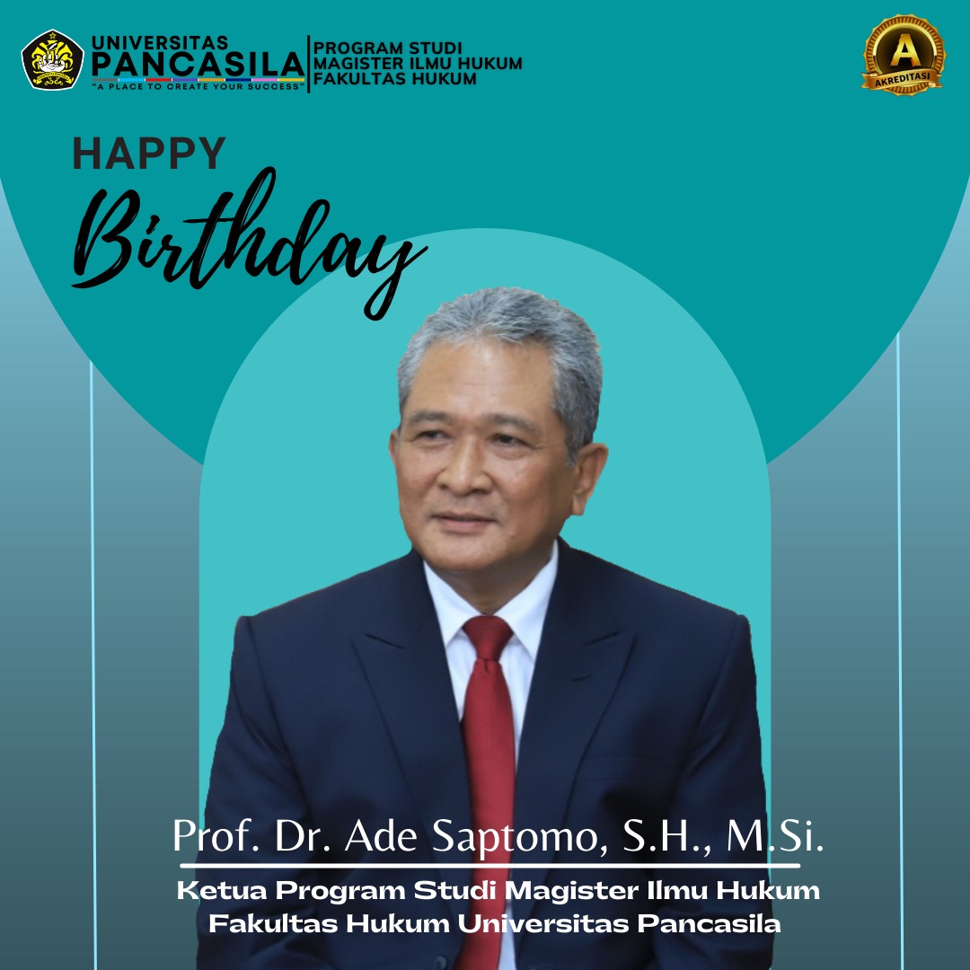 Happy Birthday Prof. Dr. Ade Saptomo, S.H., M.Si. – 2 Des 2021